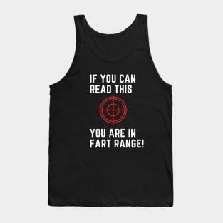 If you can red this you are in fart range! Tank Top